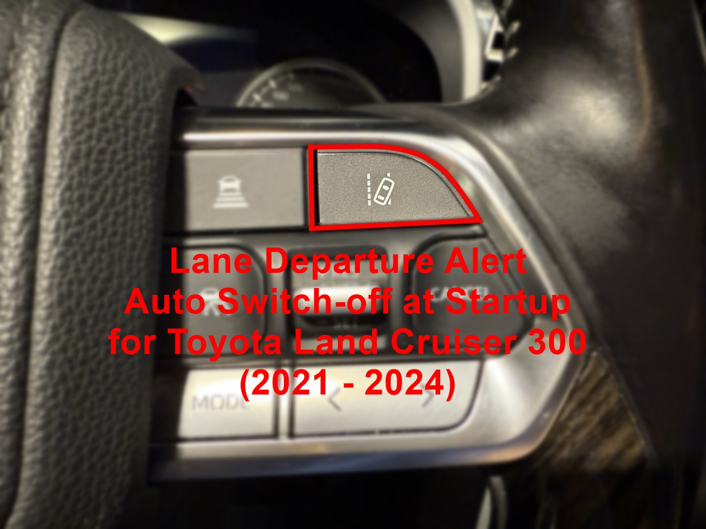 Lane Departure Assist Auto Switch-off at Startup for Toyota Land Cruiser 300 all series (2021 - 2024)